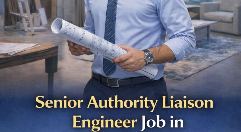 Senior Authority Liaison Engineer in Dubai