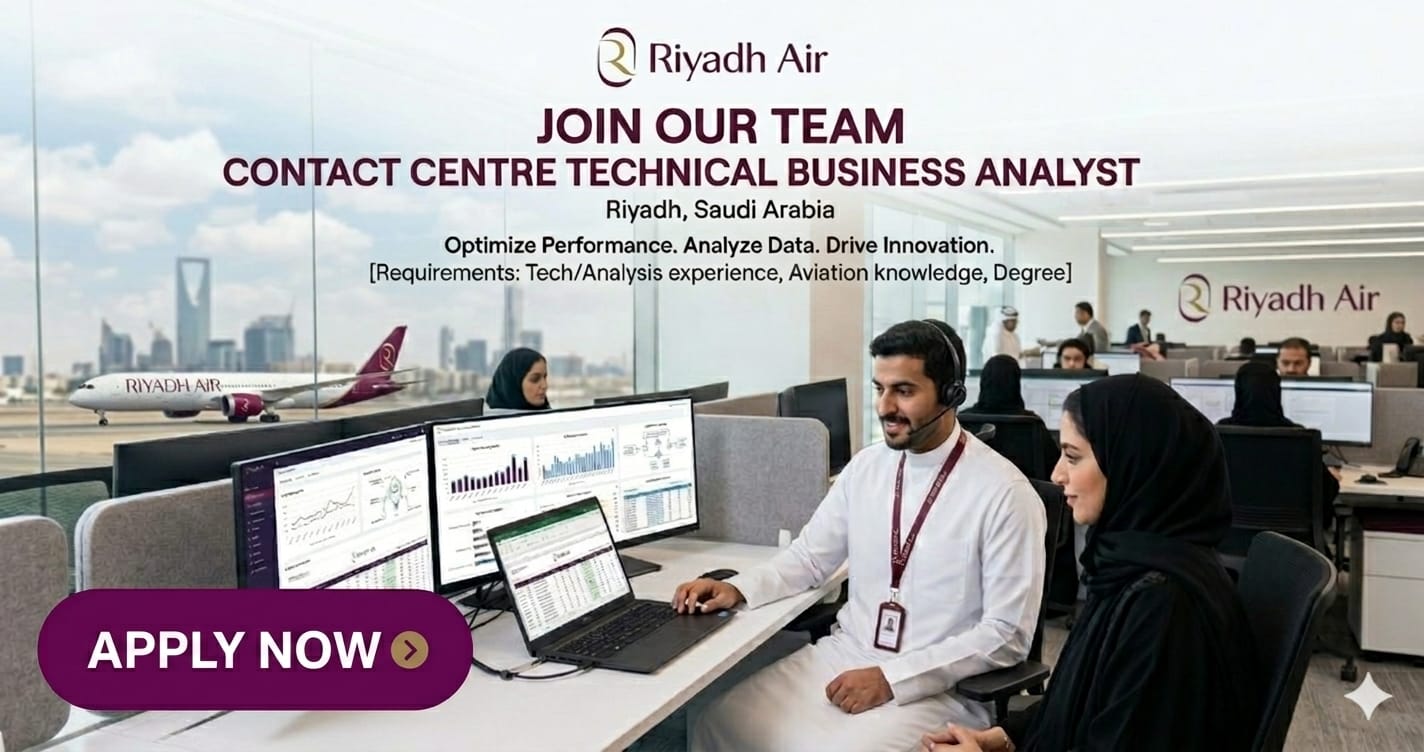Contact Center Technical Business Analyst Job in Riyadh Air