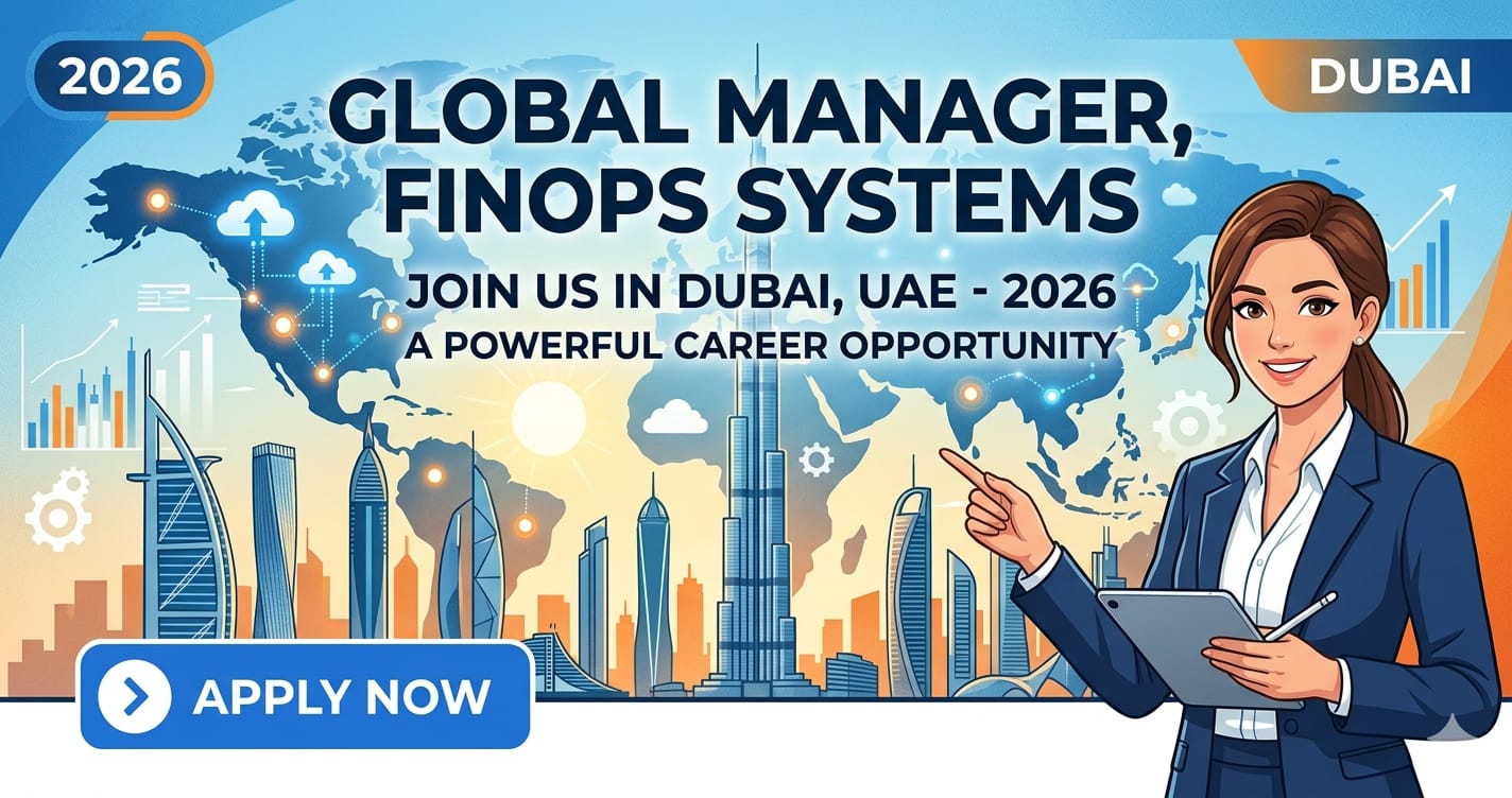 Global Manager FinOps Systems Processes Job in Dubai UAE