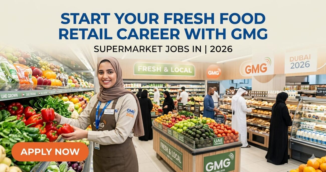 Supermarket Jobs in UAE Fresh Food 2026 | High-Paying GMG Retail Careers