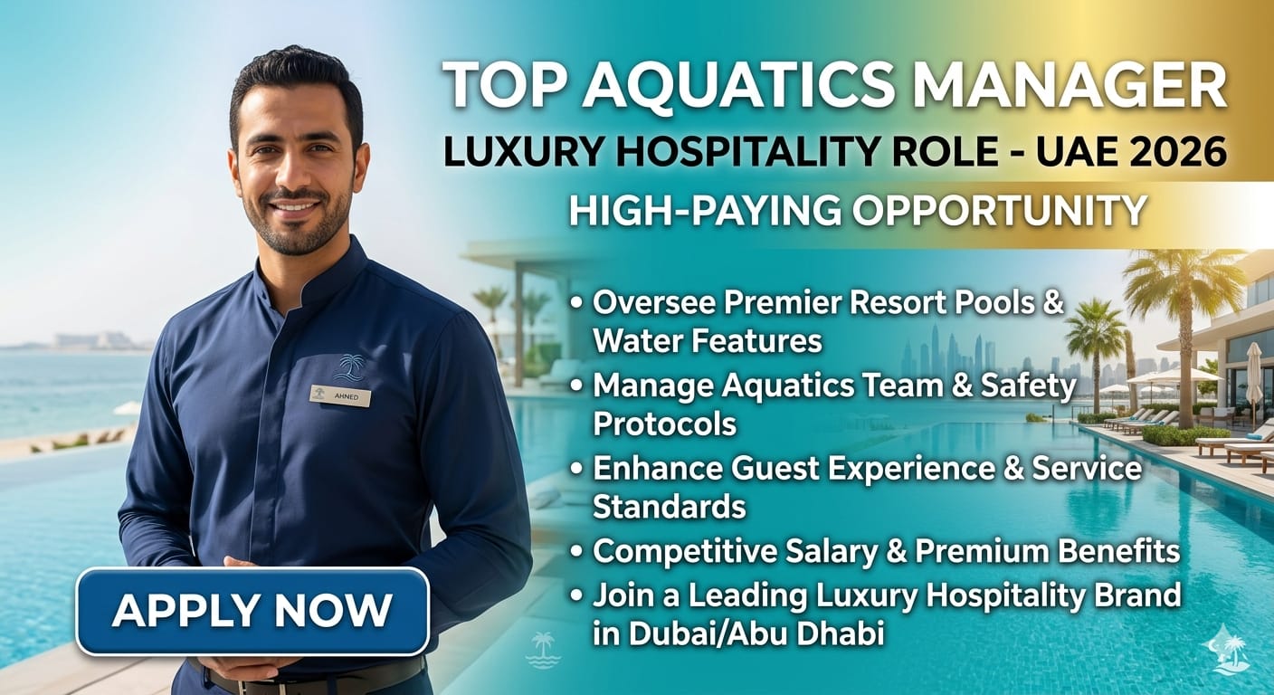 Top Aquatics Manager Pool Services Job UAE 2026 – High-Paying Luxury Hospitality Role