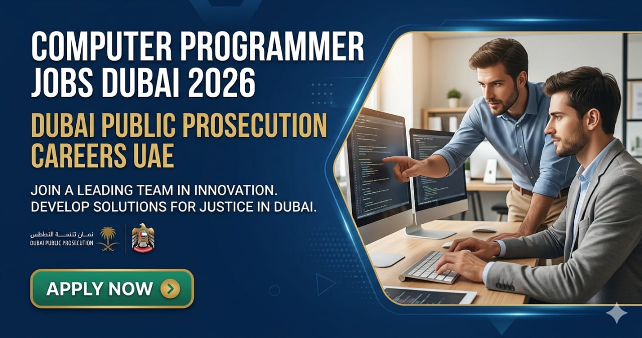 Computer Programmer Jobs Dubai 2026 | Dubai Public Prosecution Careers UAE