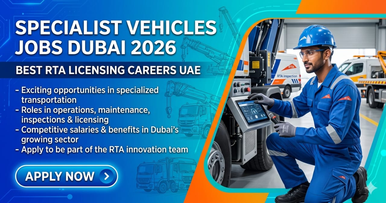 Specialist Vehicles Registration Jobs Dubai 2026 | Best RTA Licensing Careers UAE