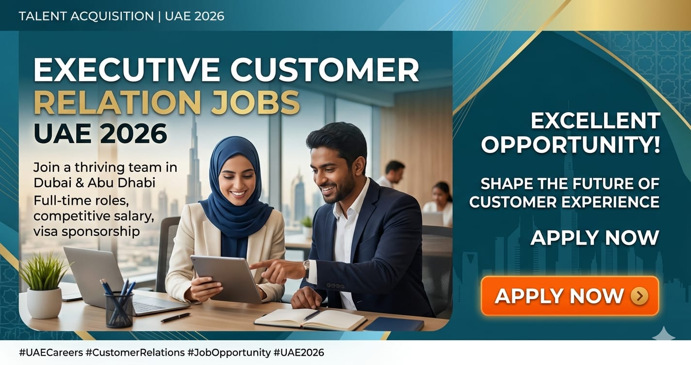 Powerful Executive Customer Relation Jobs UAE 2026 | High-Paying Government Careers