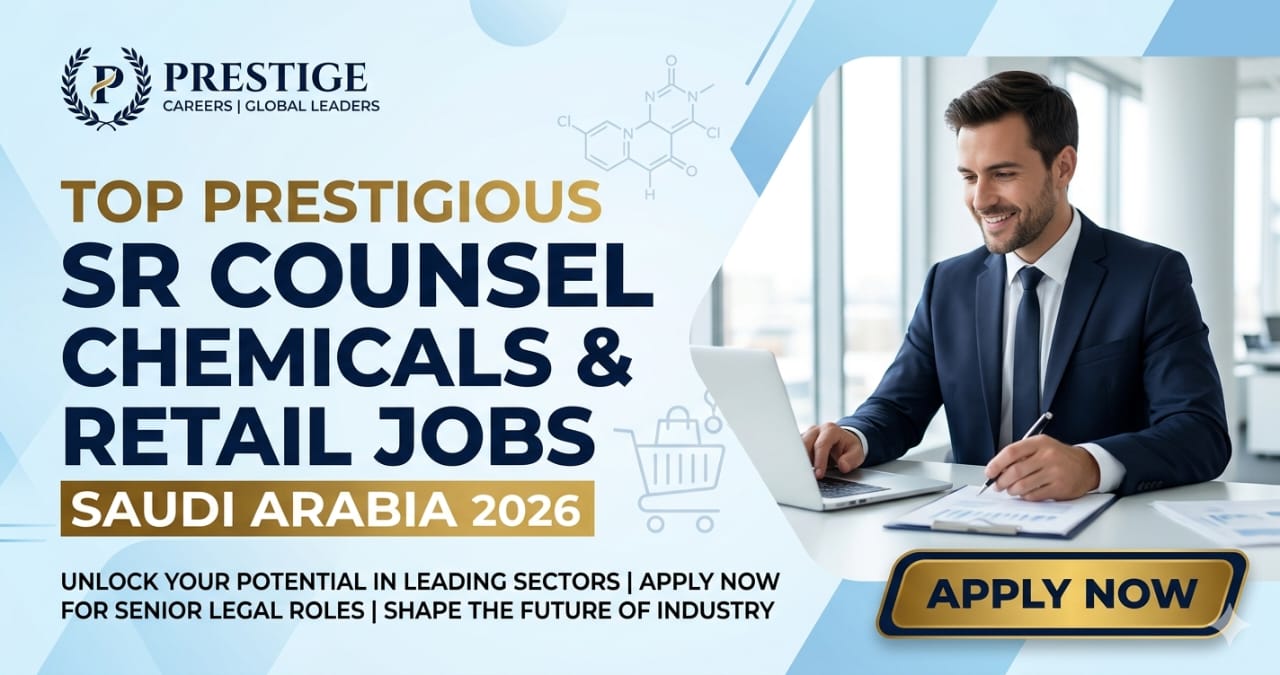 Sr Counsel Chemicals & Retail Jobs Saudi Arabia 2026 | High-Paying Legal Careers