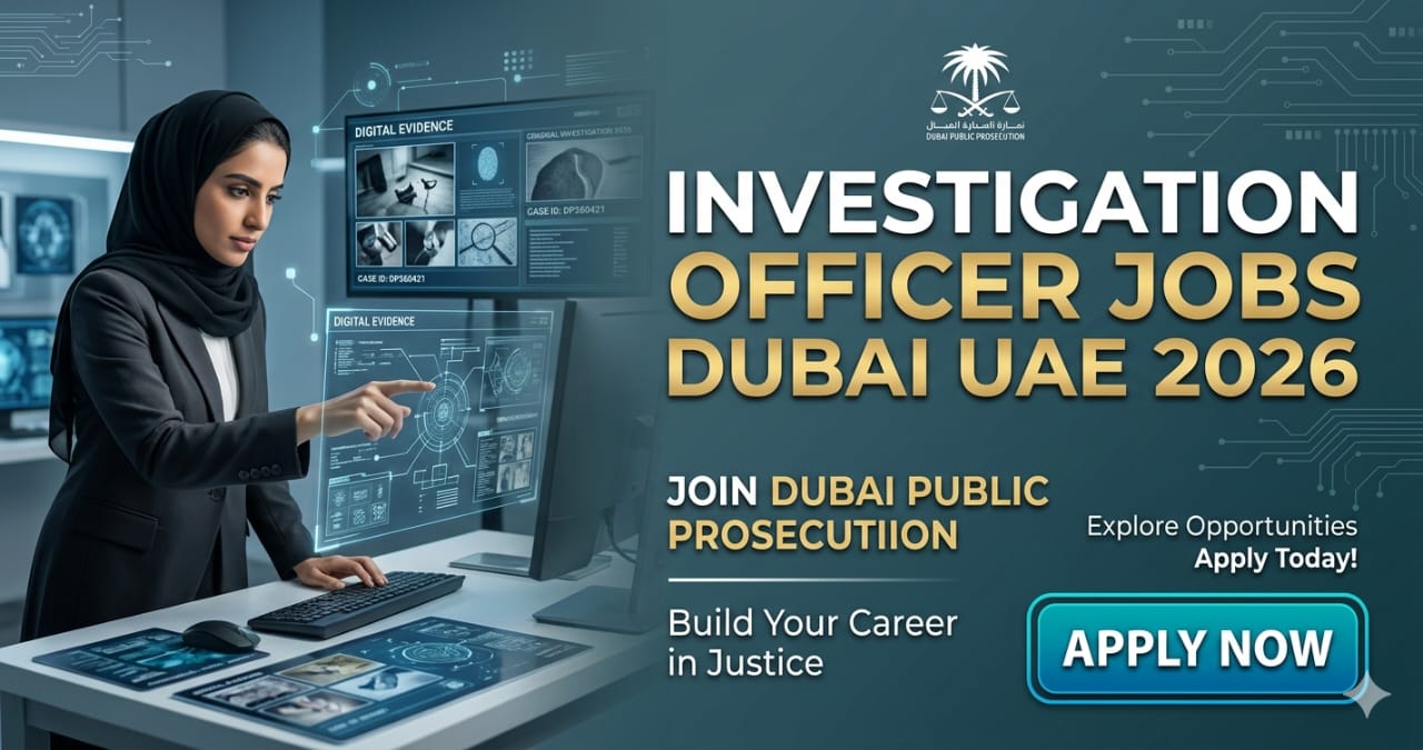 Investigation Officer Jobs Dubai UAE 2026 | Dubai Public Prosecution Careers – Gulf Job Openings
