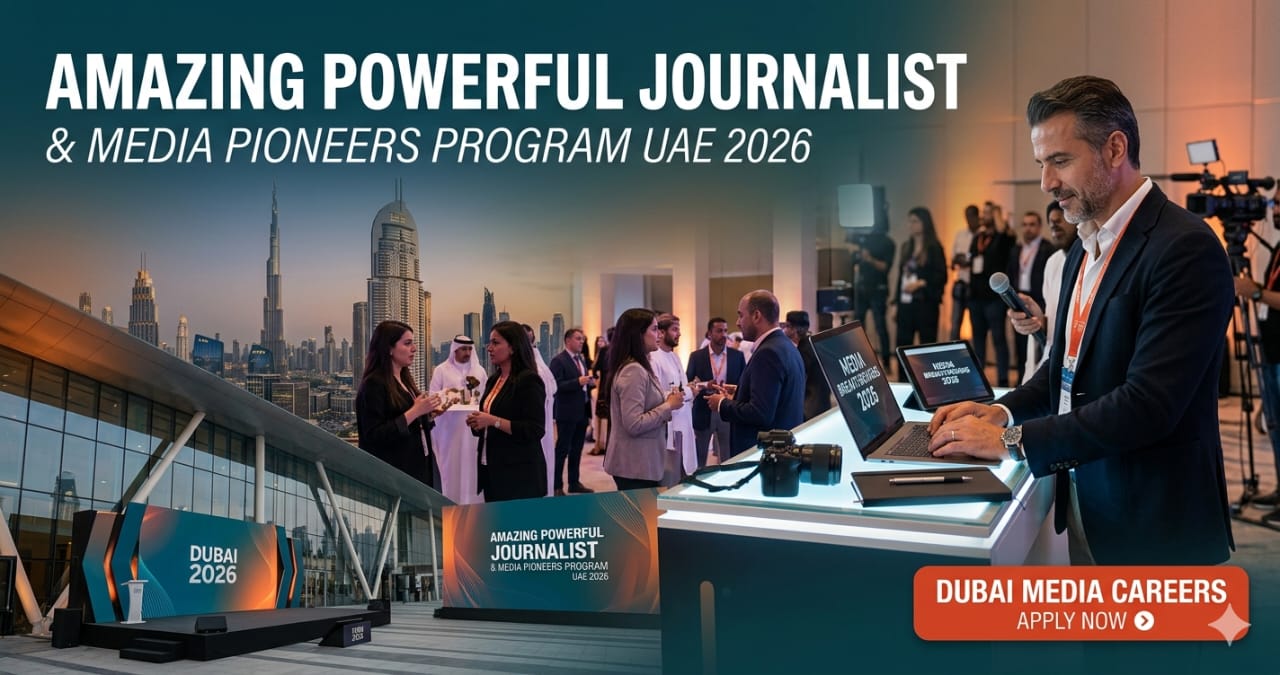 Amazing Powerful Journalist Media Pioneers Program UAE 2026 | Dubai Media Careers