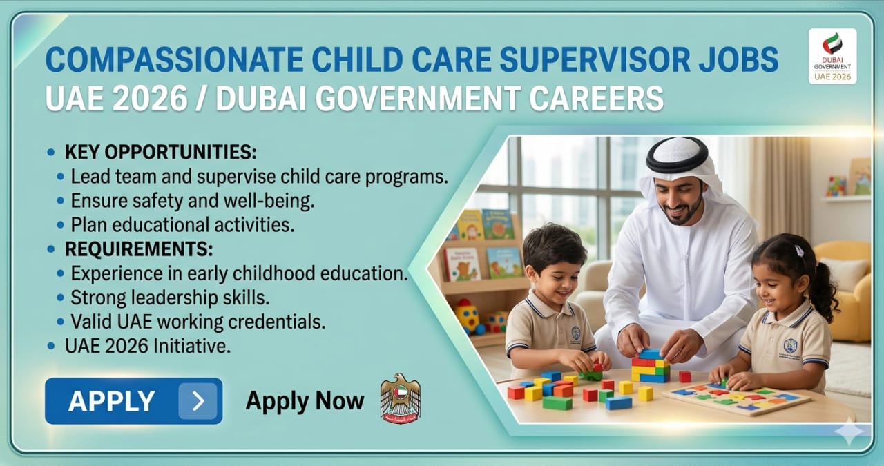 Amazing Ultimate Compassionate Child Care Supervisor Jobs UAE 2026 | Dubai Government Careers