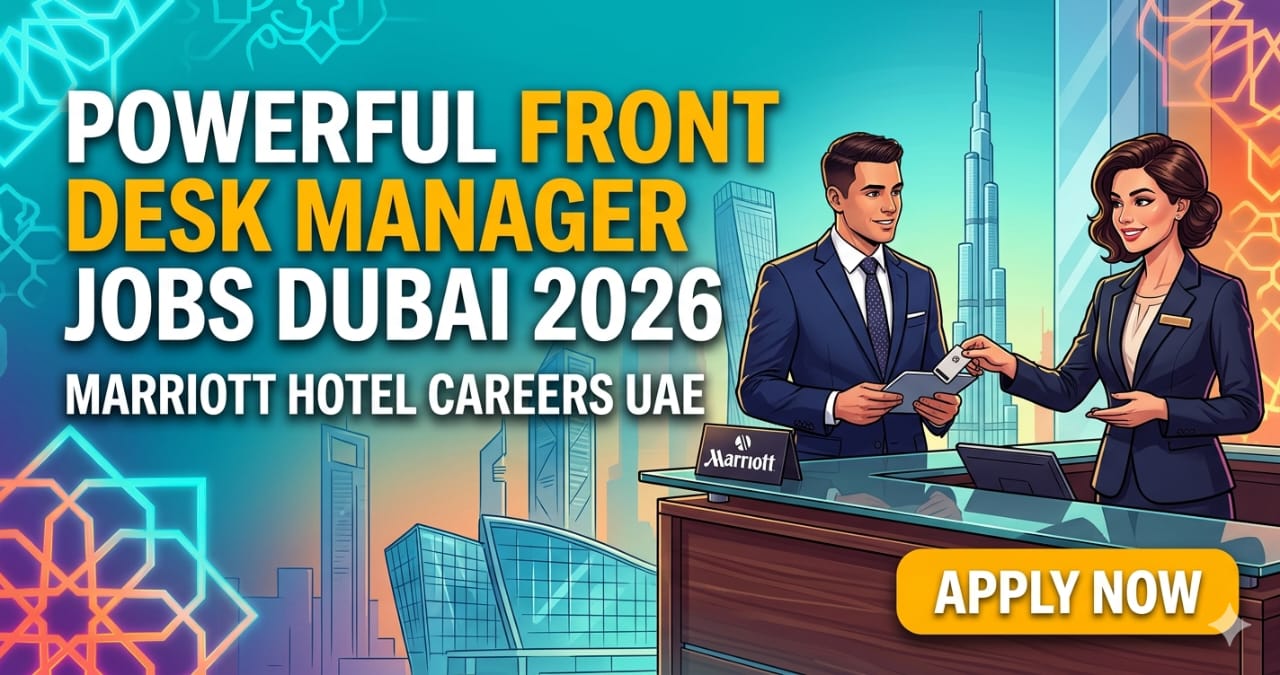 Powerful Front Desk Manager Jobs Dubai 2026 | Marriott Hotel Careers UAE