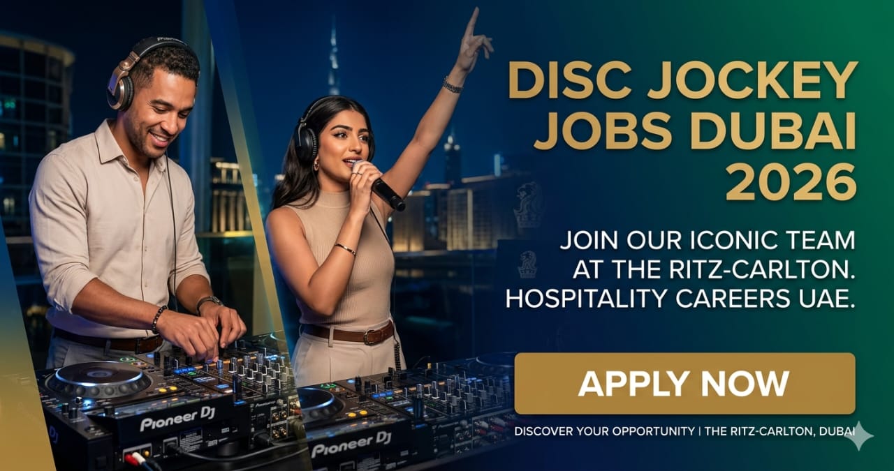 Latest Disc Jockey Jobs Dubai 2026 | Ritz-Carlton Hospitality Careers UAE