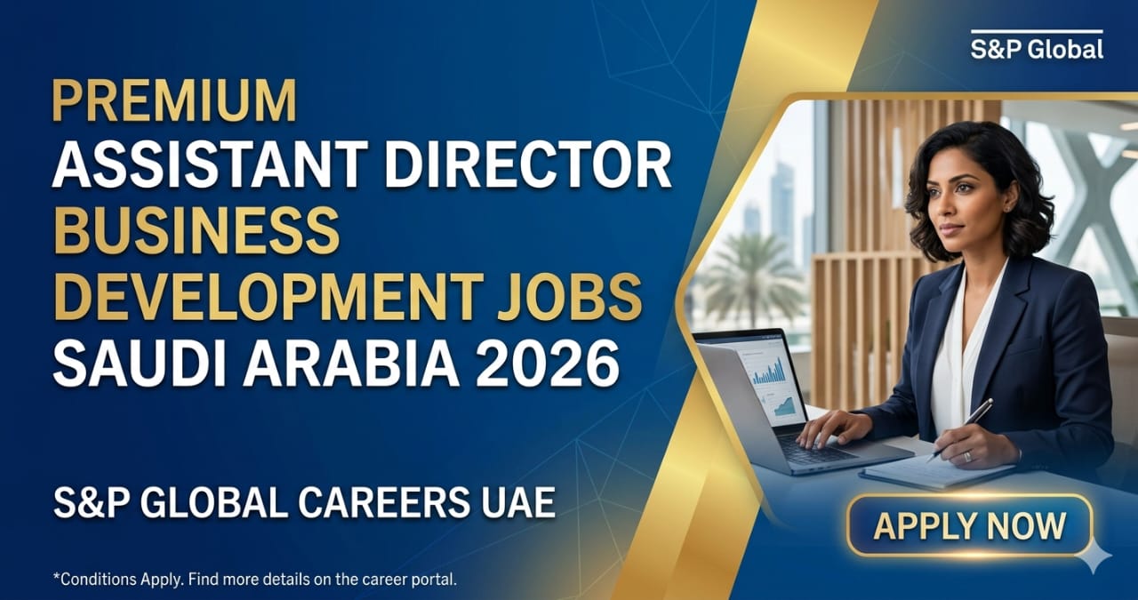 Amazing Premium Assistant Director Business Development Jobs Saudi Arabia 2026 | S&P Global Careers