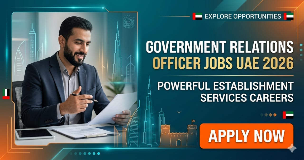 Government Relations Officer Jobs UAE 2026 | Powerful Establishment Services Careers