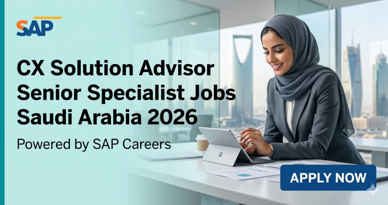 CX Solution Advisor Senior Specialist Jobs Saudi Arabia 2026 | Powerful SAP Careers
