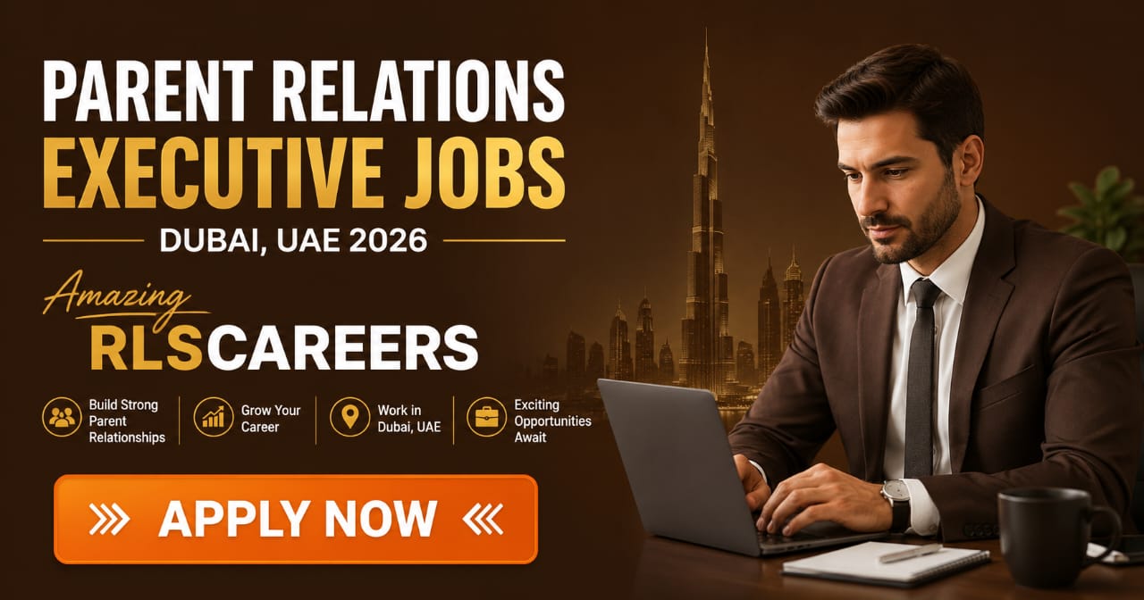 Parent Relations Executive Jobs Dubai UAE 2026 | Amazing RLS Careers