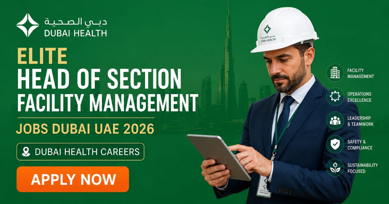 Elite Head of Section Facility Management Jobs Dubai UAE 2026 | Dubai Health Careers