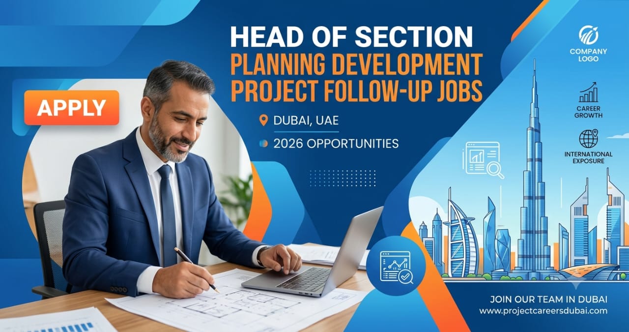 Amazing Head of Section Planning Development Project Follow Up Jobs Dubai UAE 2026 | Elite Dubai Health Careers
