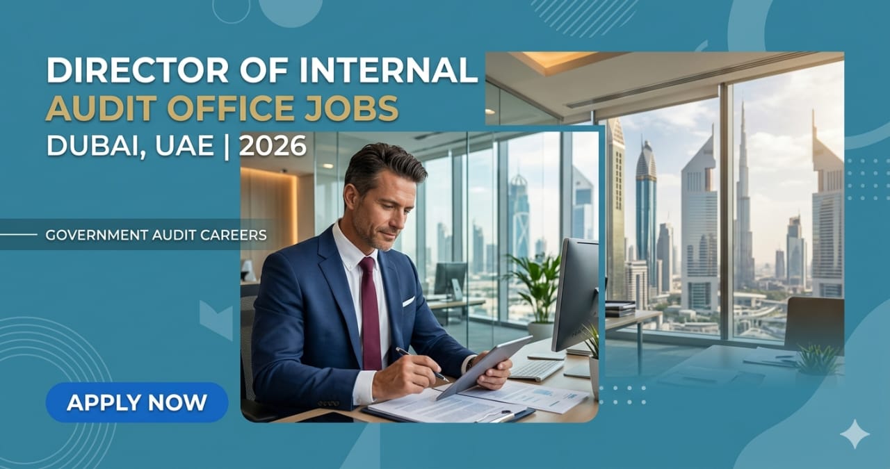 Outstanding Director of Internal Audit Office Jobs Dubai UAE 2026 | Government Audit Careers