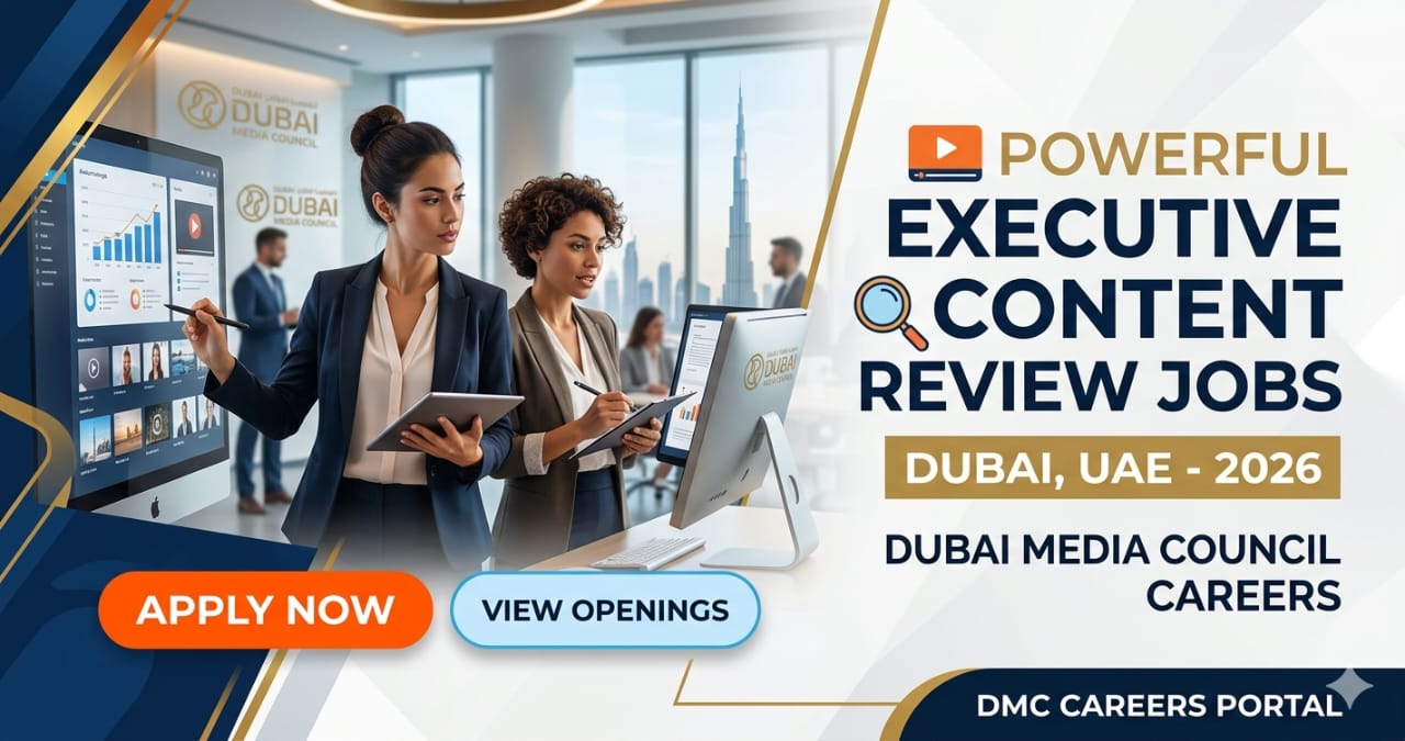 Powerful Executive Content Review Jobs Dubai UAE 2026 | Dubai Media Council Careers