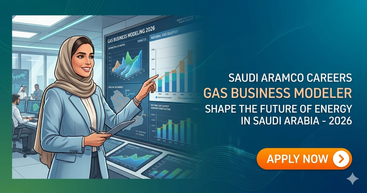 Amazing Gas Business Modeler Saudi Arabia 2026 | Saudi Aramco Careers