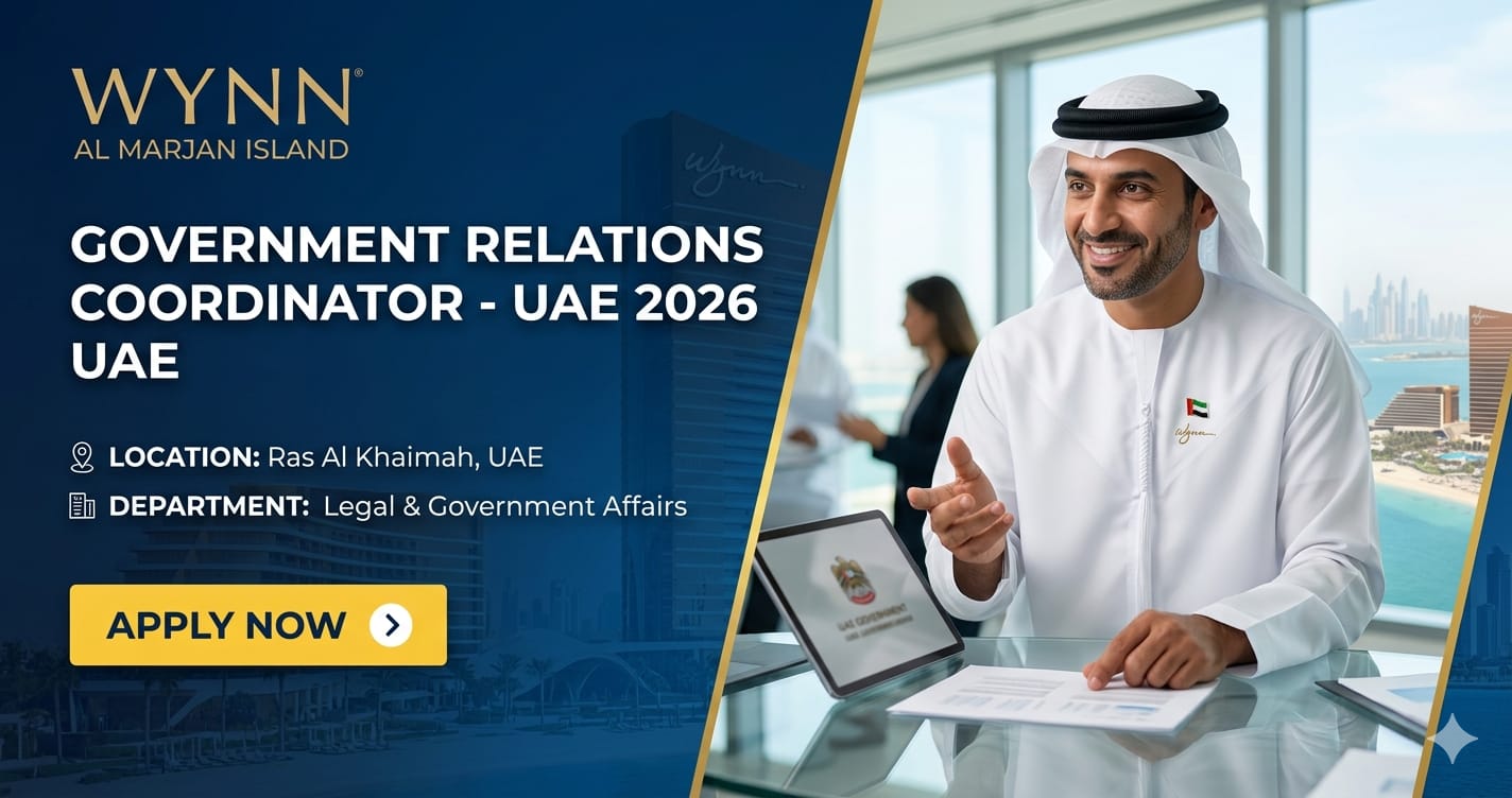 Powerful Coordinator Government Relations UAE 2026 | Wynn Al Marjan Island Careers