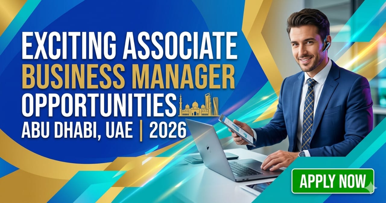 Exciting Associate Business Manager Abu Dhabi UAE 2026 | Business Development Careers