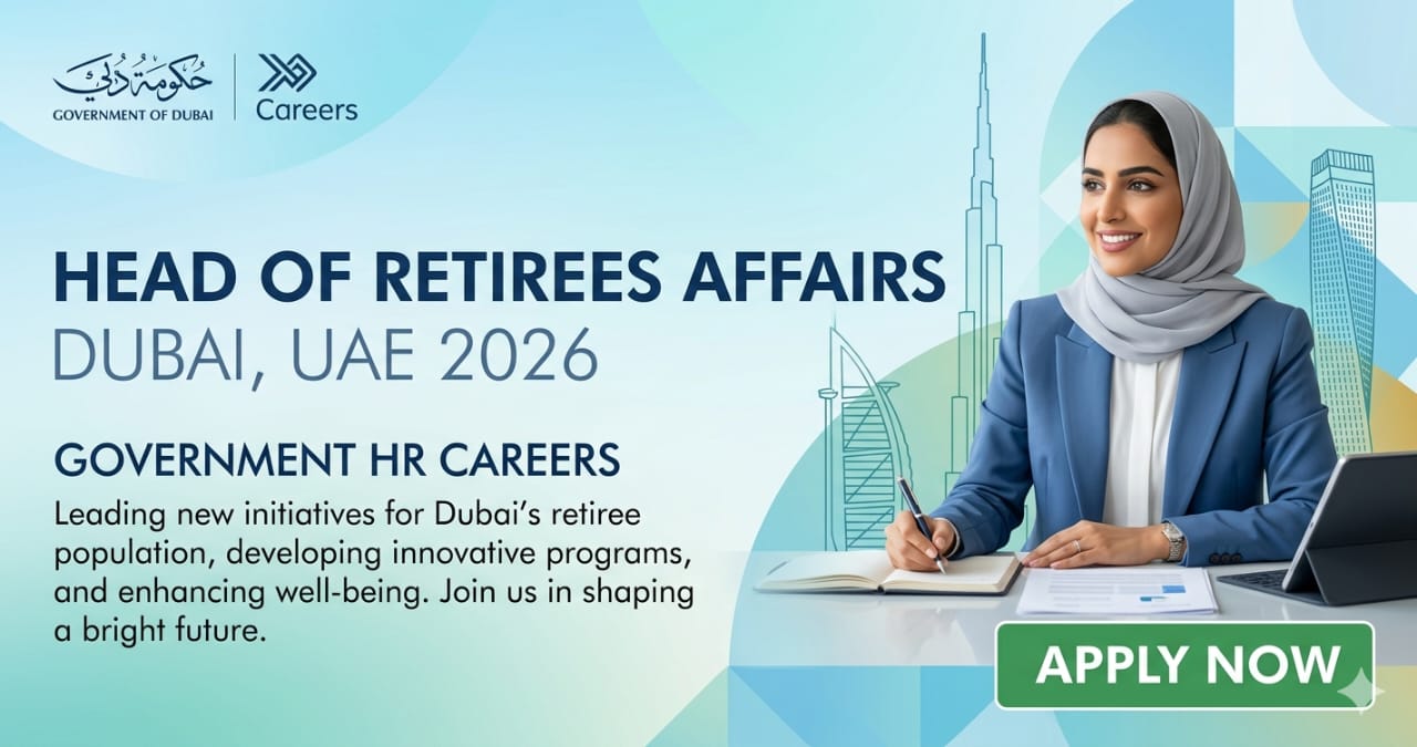 Amazing Head of Retirees Affairs Dubai UAE 2026 | Powerful Government HR Careers