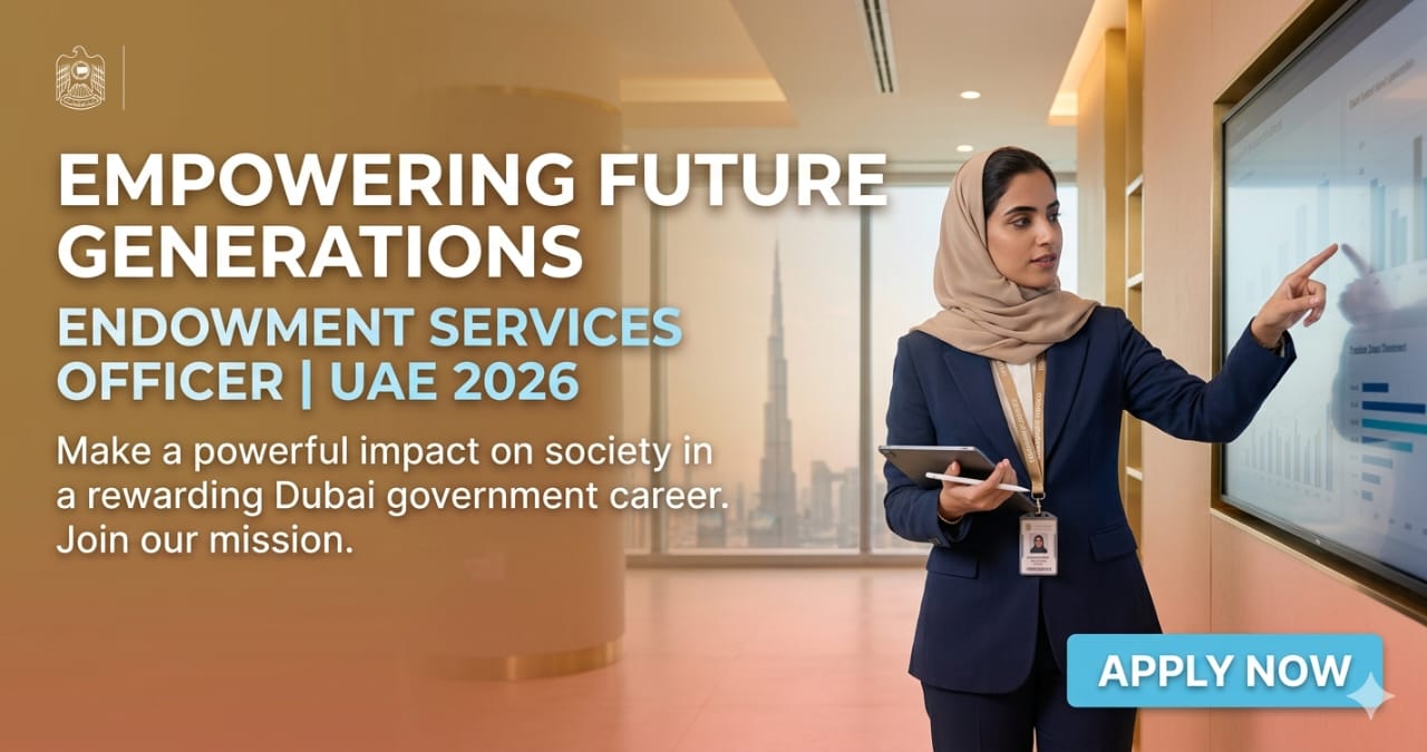 Endowment Services Officer UAE 2026 | Powerful Government Careers Dubai