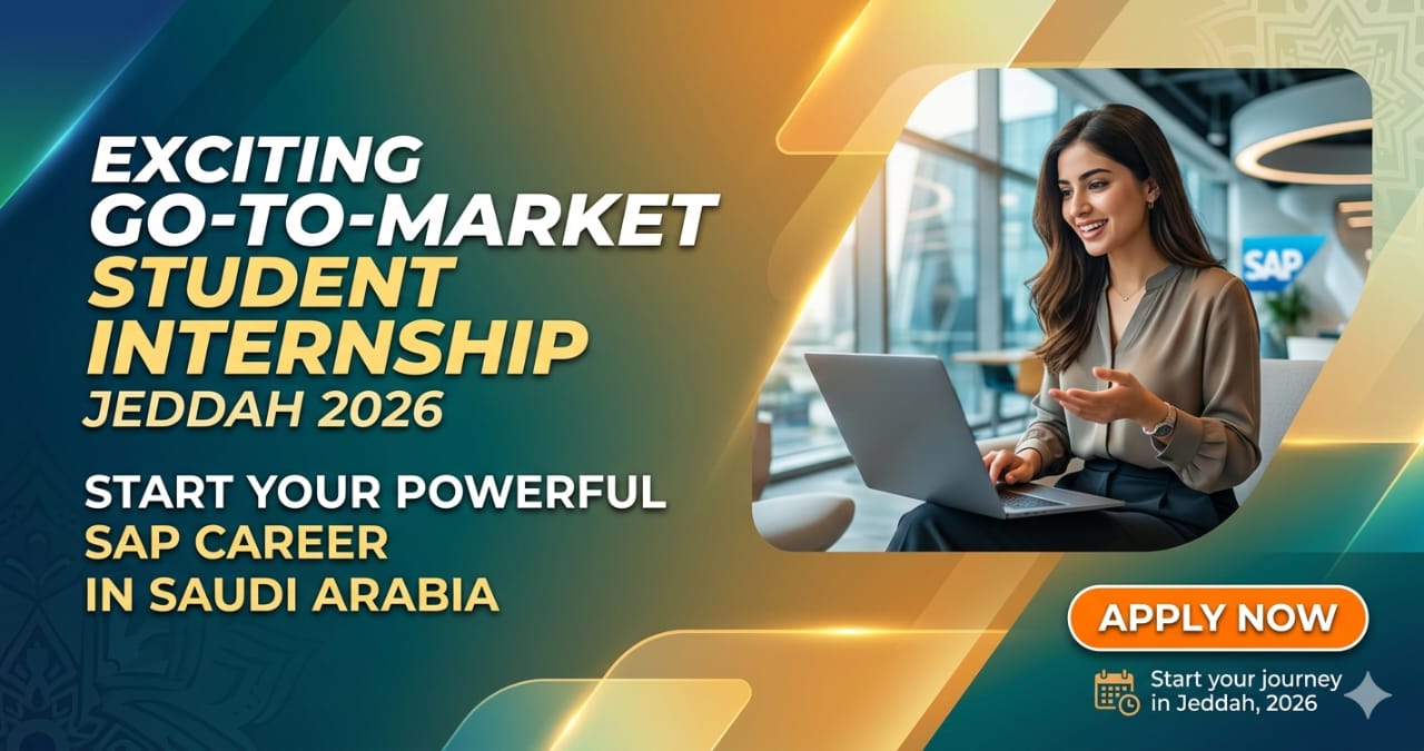 Exciting Go-to-Market Student Internship Jeddah 2026 | Powerful SAP Careers Saudi Arabia