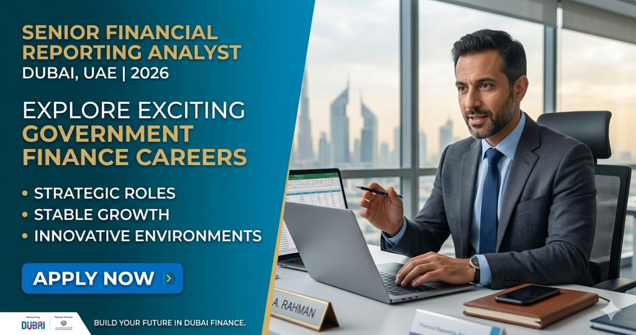 Senior Financial Reporting Analyst Dubai UAE 2026 | Government Finance Careers