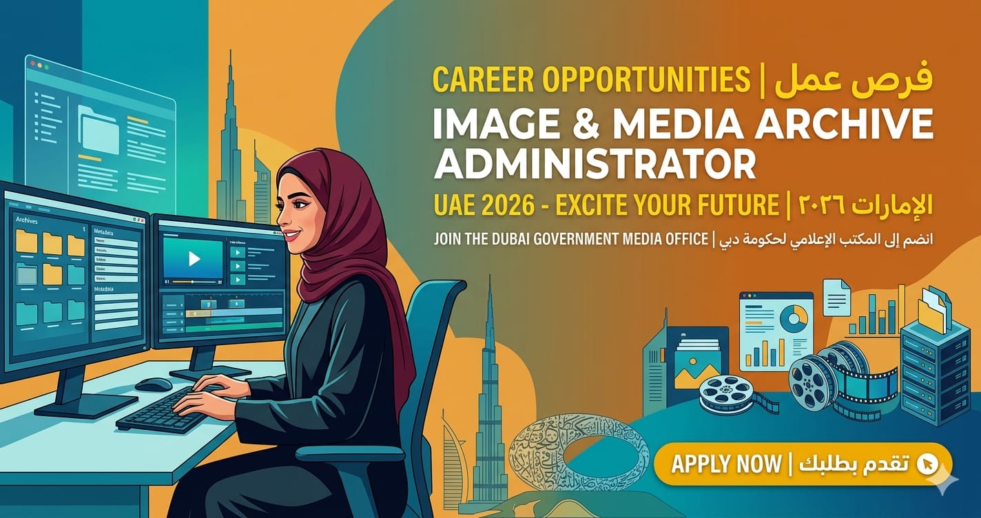 Top Media Archive Administrator UAE 2026 | Exciting Dubai Government Media Office Careers