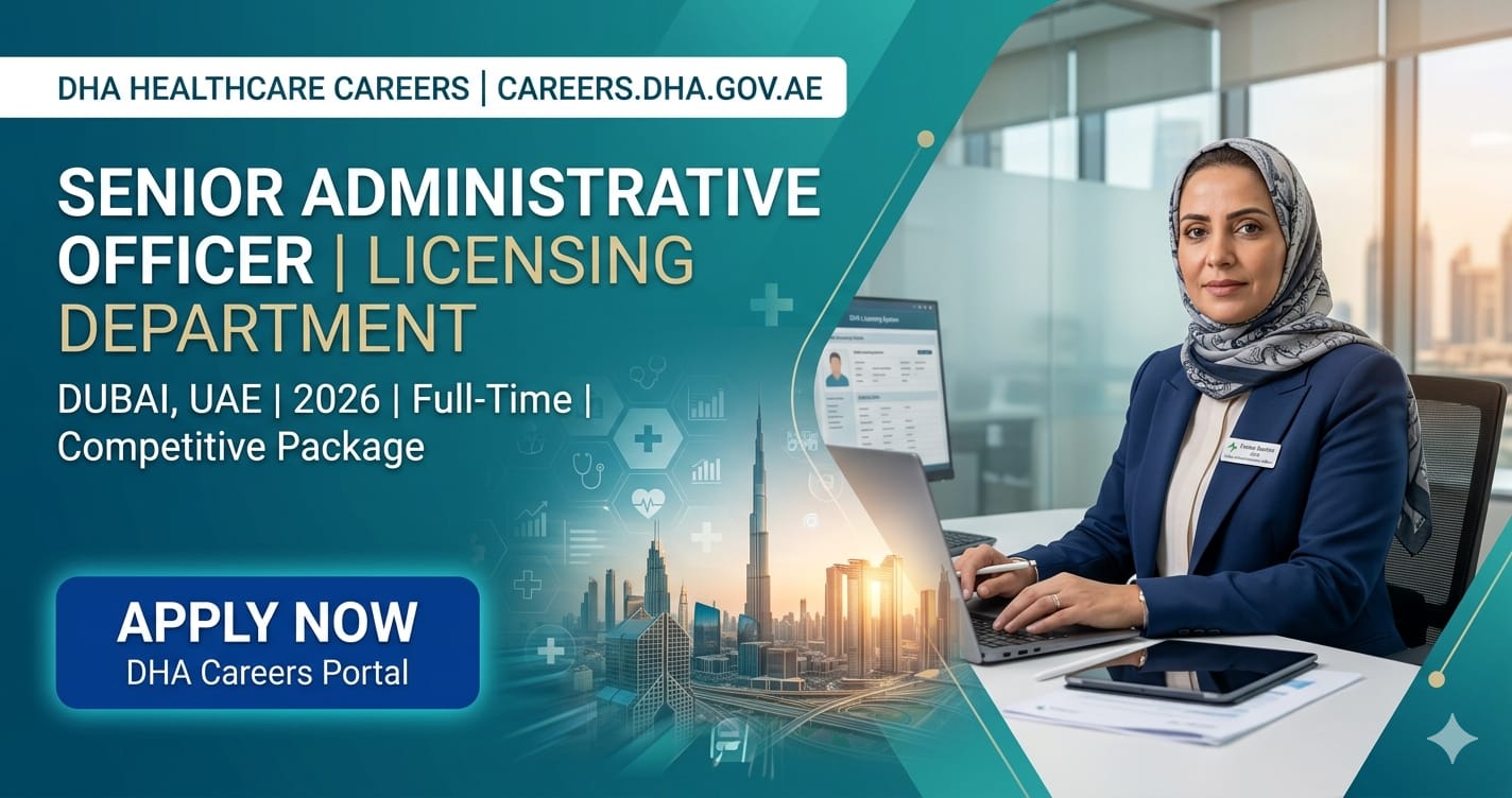 Senior Administrative Officer Licensing Department Dubai UAE 2026 | Powerful DHA Healthcare Careers