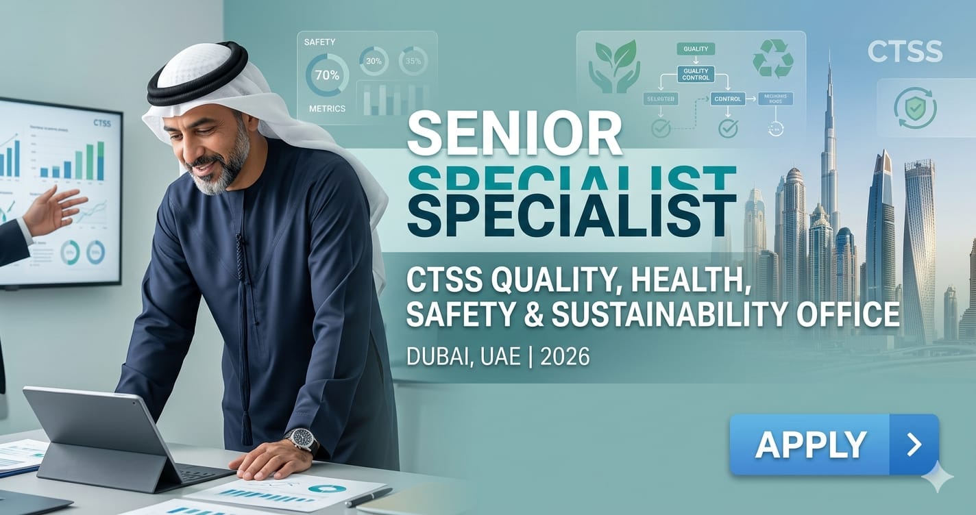 Incredible Senior Specialist CTSS Quality Health Safety Sustainability Office Dubai UAE 2026 Jobs