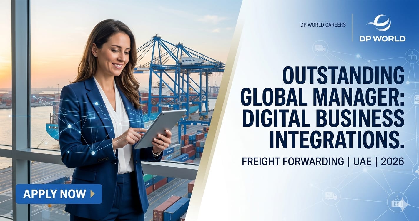 Excellent Global Manager Digital Business Integrations Freight Forwarding UAE 2026 | DP World Careers