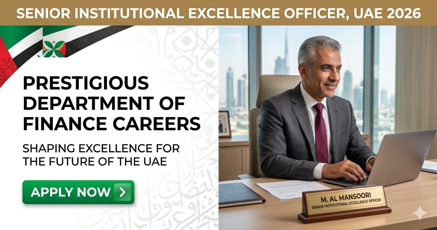 Proven Senior Institutional Excellence Officer UAE 2026 | Prestigious Department of Finance Career