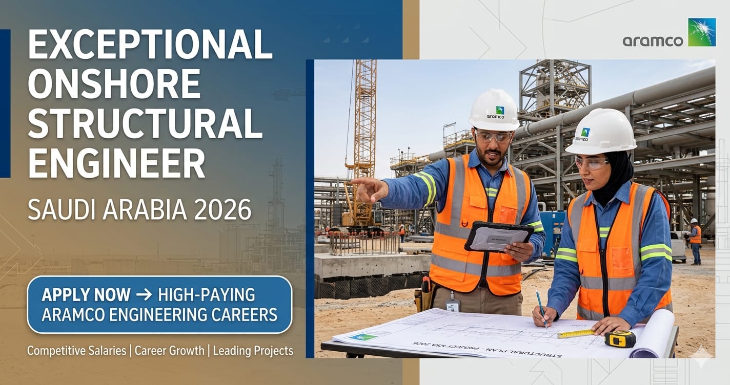 Elite Onshore Structural Engineer Saudi Arabia 2026 | High-Paying Aramco Engineering Careers