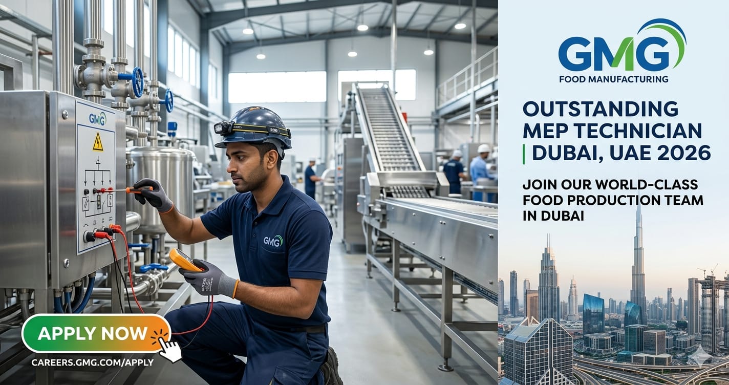 Outstanding MEP Technician Dubai UAE 2026 | GMG Food Manufacturing Careers
