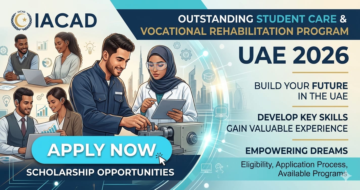 Outstanding Student Care and Vocational Rehabilitation Program UAE 2026 | IACAD Scholarship Opportunities