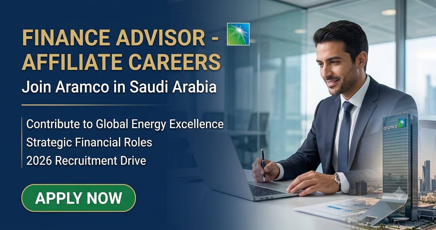 Affiliate Finance Advisor Aramco 2026 | Saudi Arabia Corporate Finance Career