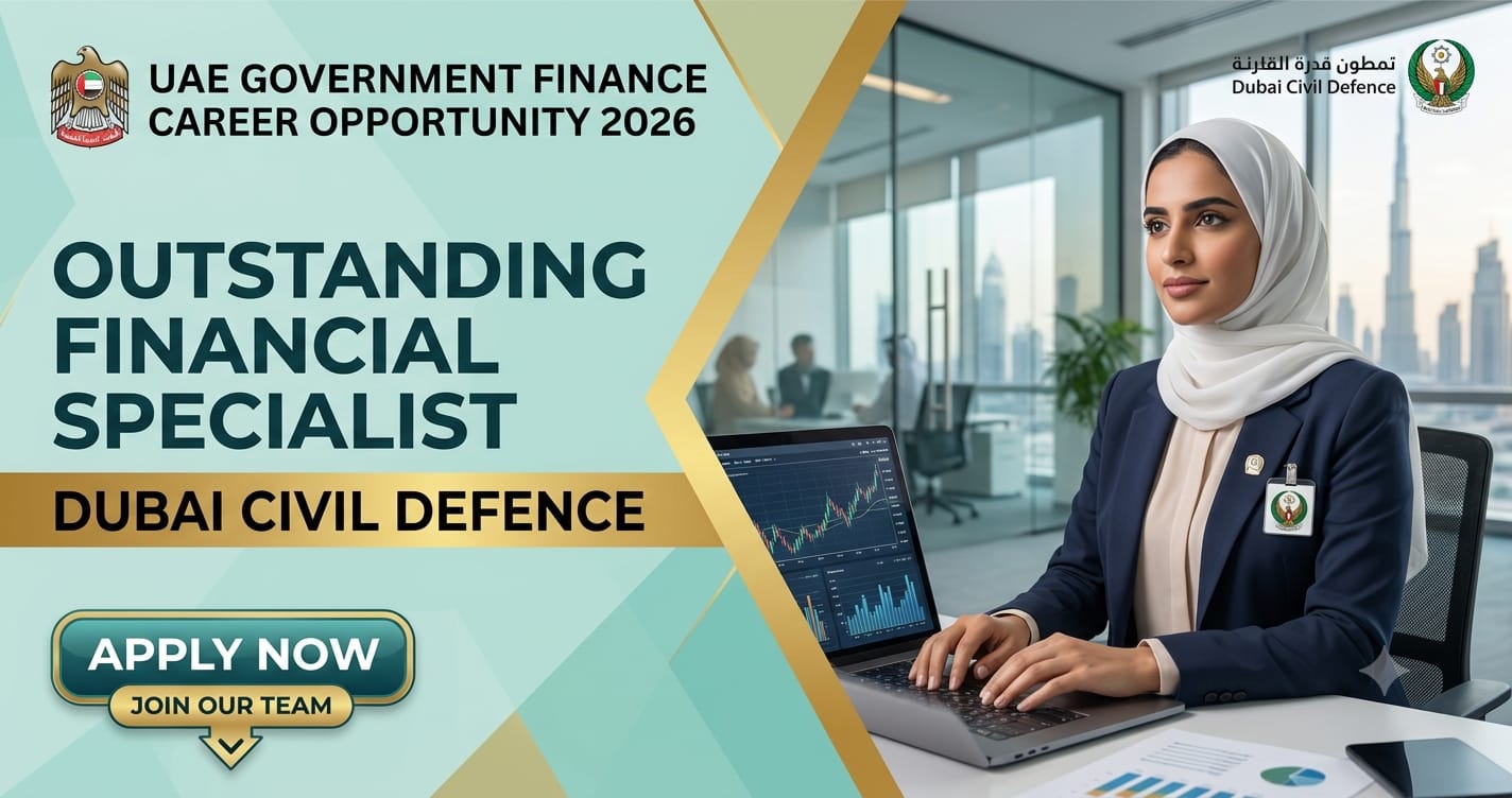 Outstanding Financial Specialist Dubai Civil Defense 2026 | UAE Government Finance Career Opportunity