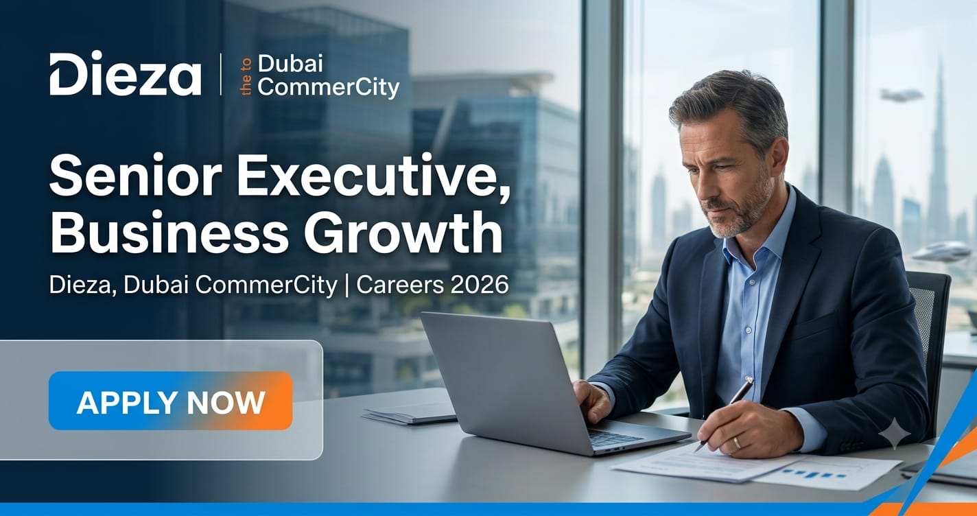 Senior Executive Business Growth DIEZA 2026 | Dubai CommerCity Career