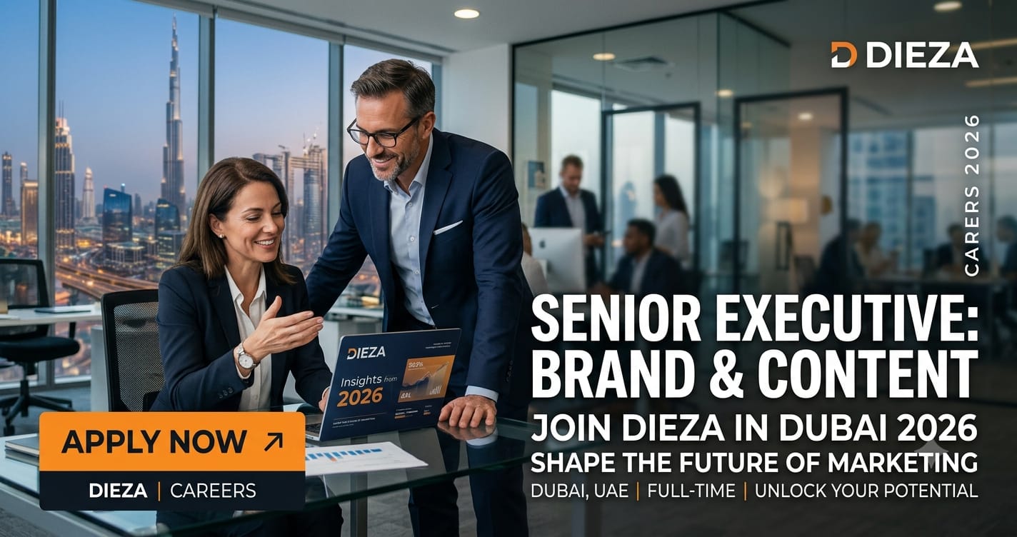 Prestigious Senior Executive Brand & Content DIEZA 2026 | Dubai Marketing Career