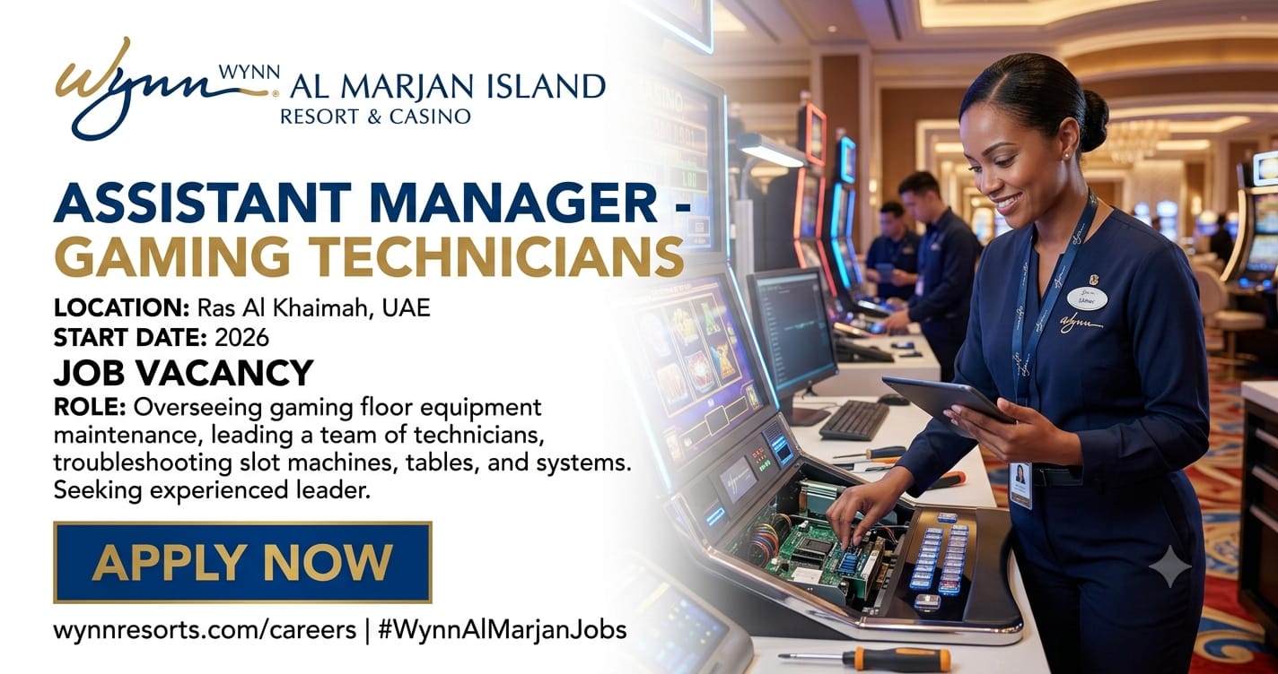 Dynamic Assistant Manager – Gaming Technicians Vacancy 2026 | Wynn Al Marjan Jobs