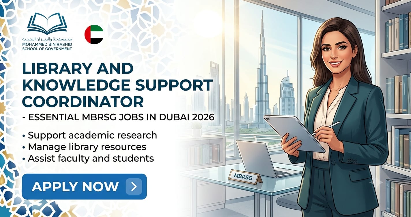 Library & Knowledge Support Coordinator – Essential MBRSG Job in Dubai 2026