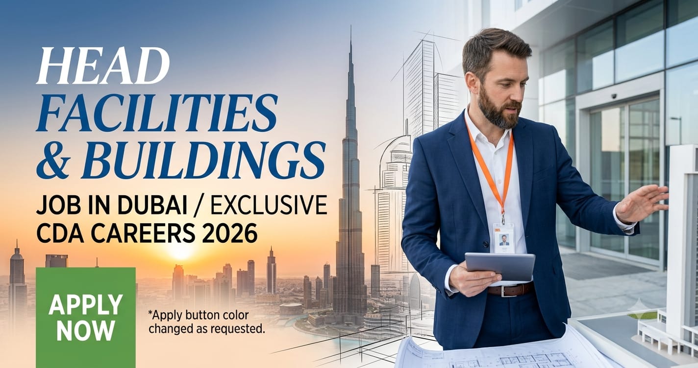 Section Head Facilities and Buildings Jobs in Dubai | Exclusive CDA Careers 2026