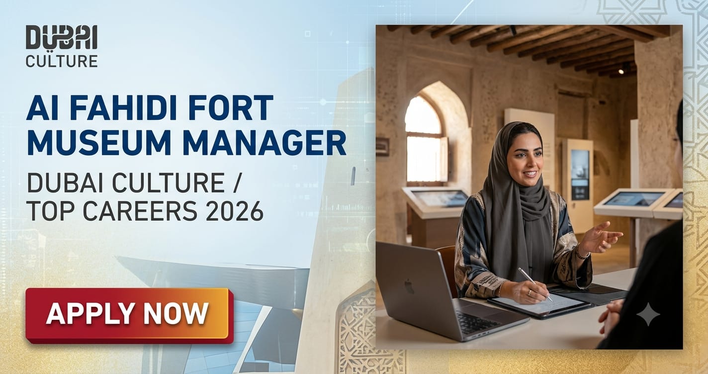 Al Fahidi Fort Museum Manager Dubai Culture | Premier Government Careers 2026