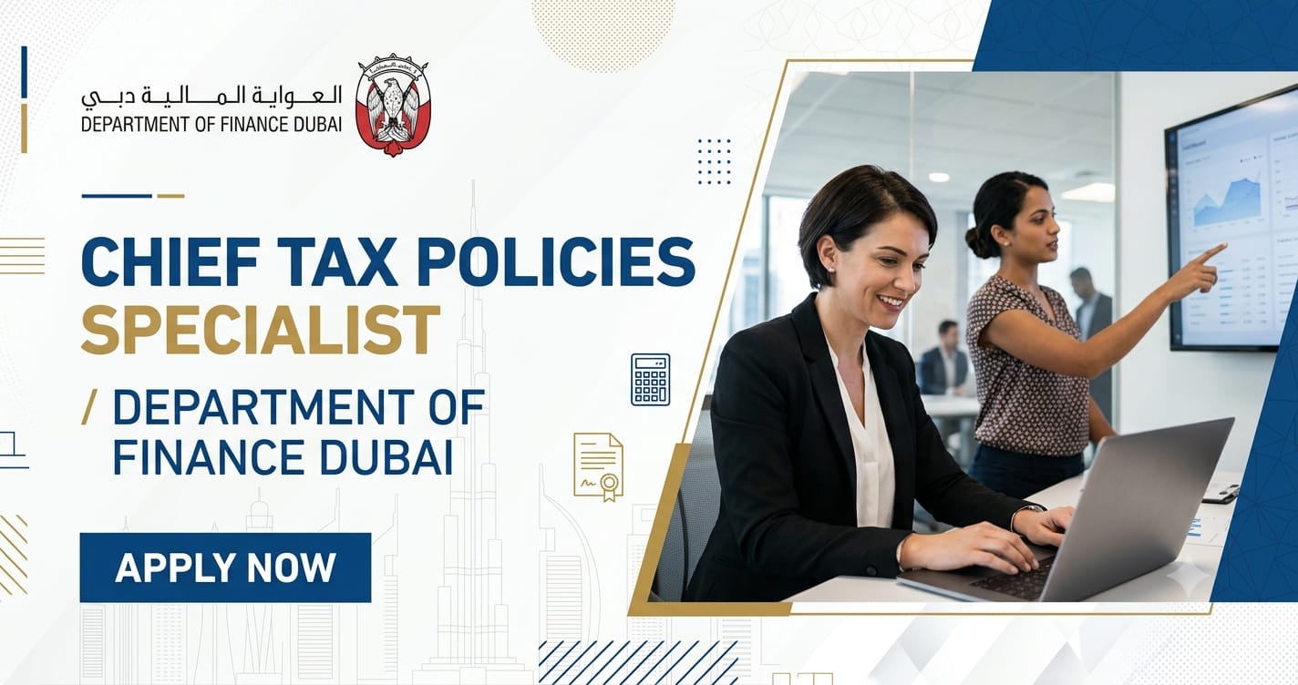 Chief Tax Policies and Studies Specialist | Department of Finance Dubai Careers 2026