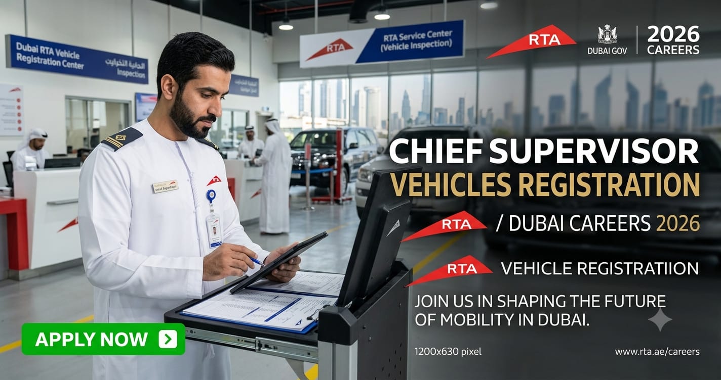 Chief Supervisor – Vehicles Registration RTA Dubai | Government Careers 2026