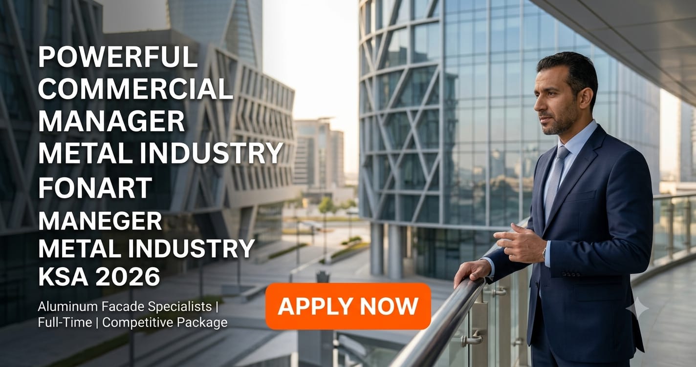 Best Commercial Manager Metal Industry Careers KSA 2026 | Aluminum Facade