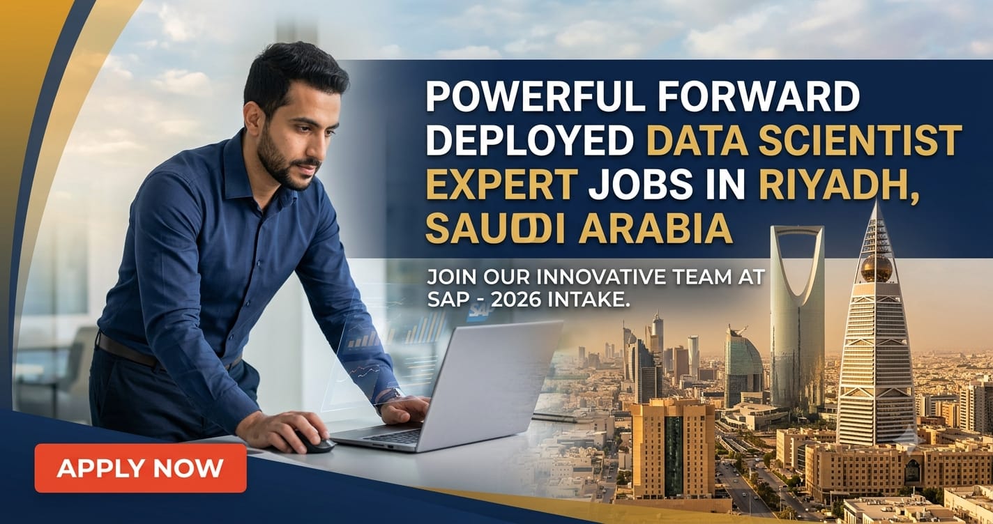 Powerful Forward Deployed Data Scientist Expert Jobs in Riyadh Saudi Arabia SAP 2026