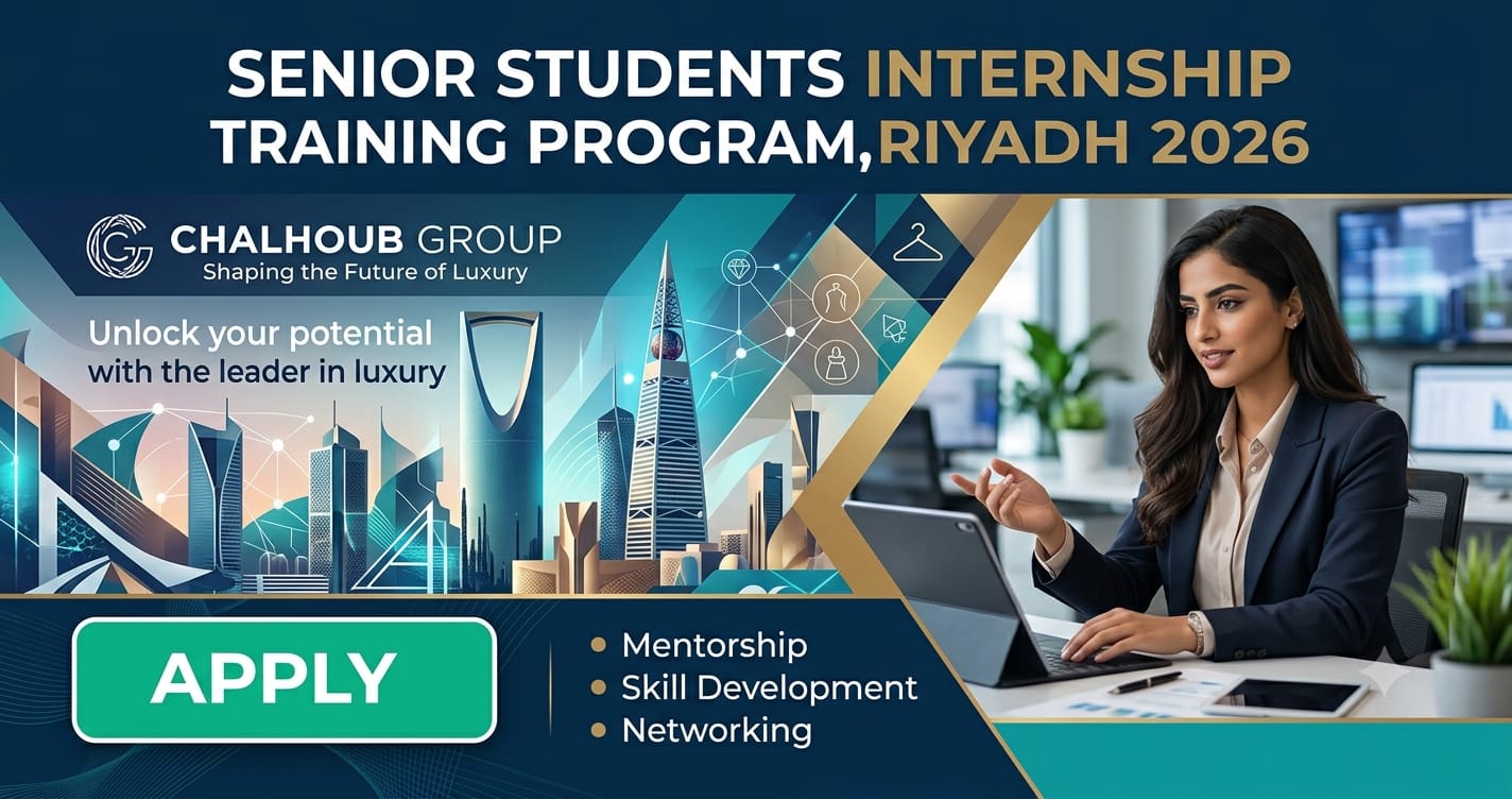 Senior Students Internship Training Program Riyadh 2026: Chalhoub Group Careers